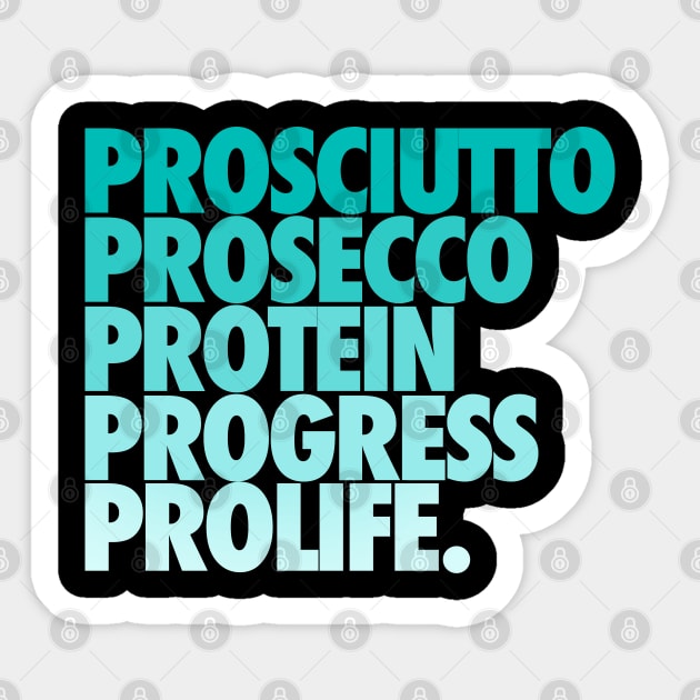 Prosciutto Prosecco Protein Progress ProLife Sticker by iconicole